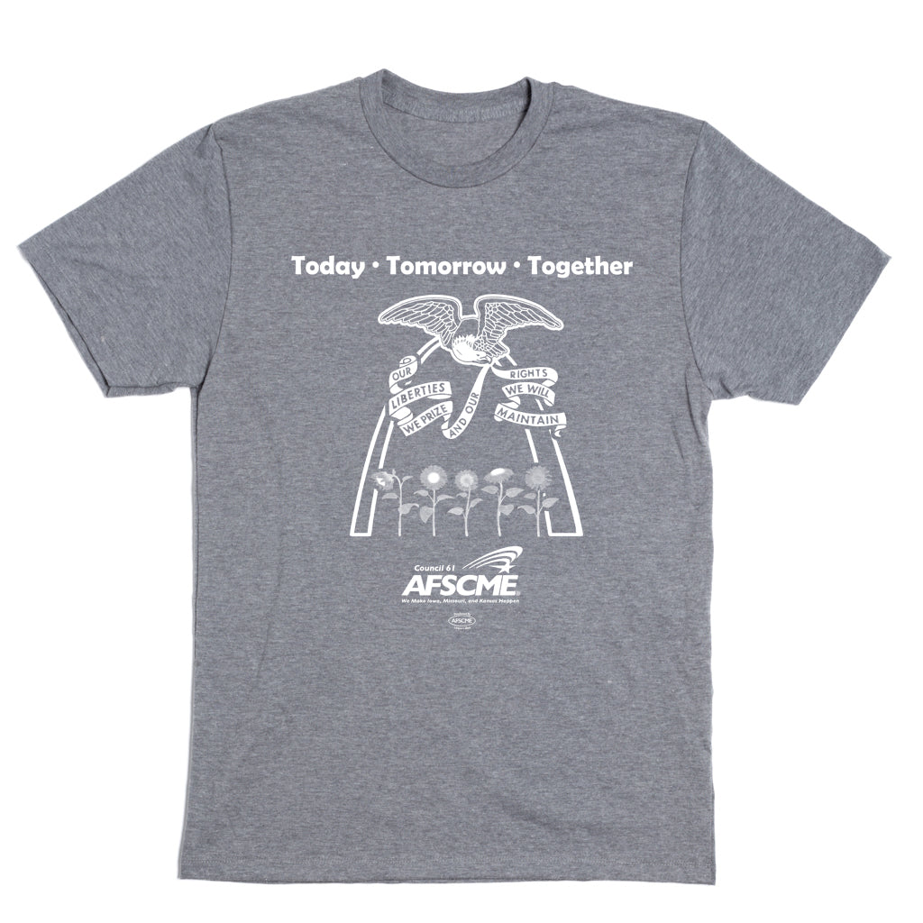 AFSCME Council 61: Today Tomorrow Together Shirt