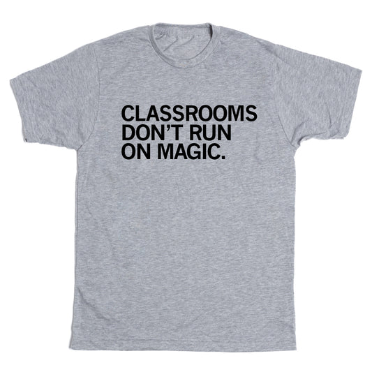 Project Teacher: Classrooms Don't Run on Magic Shirt