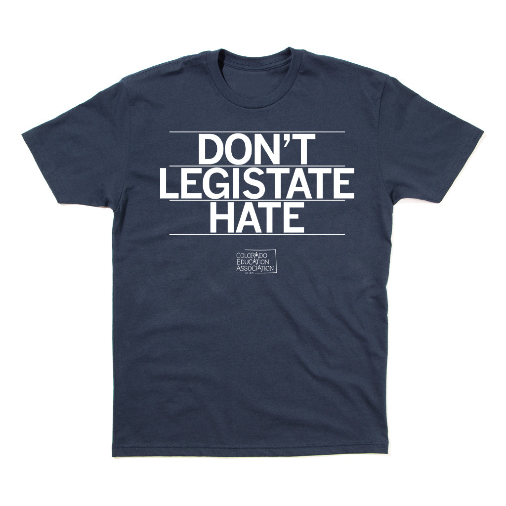 CEA: Don't Legislate Hate Shirt