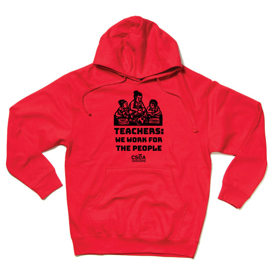 Colorado Springs Education Association: Teachers Work for the People Hooded Sweatshirt
