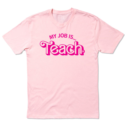 DEA: My Job is Teach Shirt