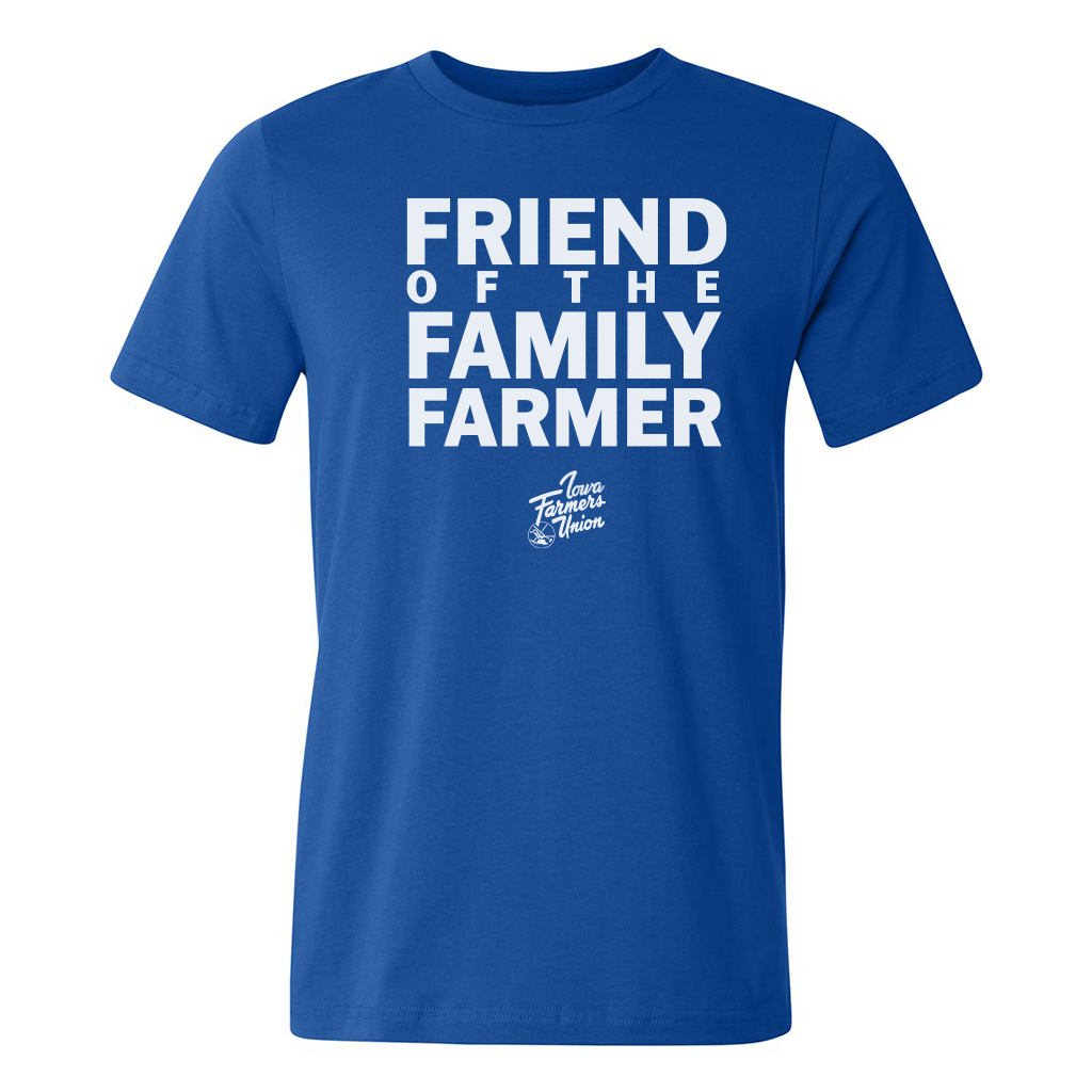 Iowa Farmers Union: Friend of the Family Farmer Shirt