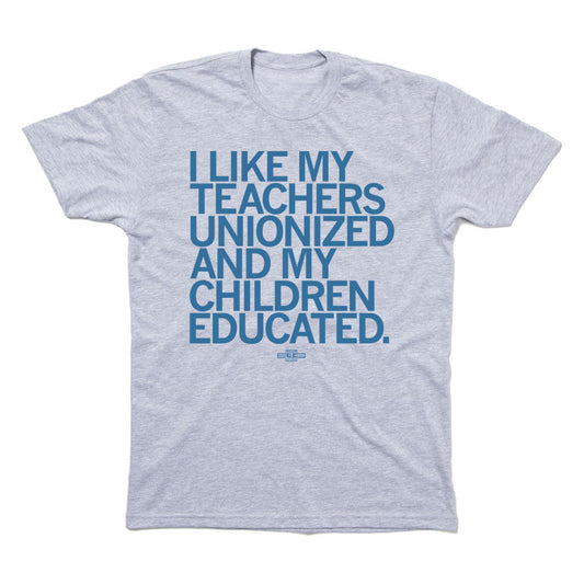 ISEA: I Like My Teachers Unionized and My Children Educated Shirt