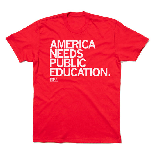 ISEA: America Needs Public Education T-Shirt