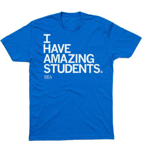 ISEA: I Have Amazing Students Shirt