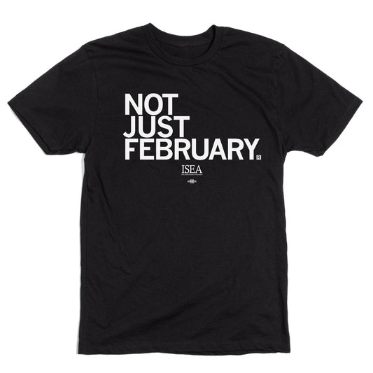 ISEA: Not Just February Shirt