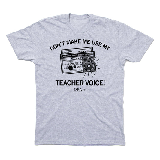 ISEA: Don't Make Me Use My Teacher Voice