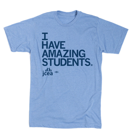 JCEA: I Have Amazing Students Shirt