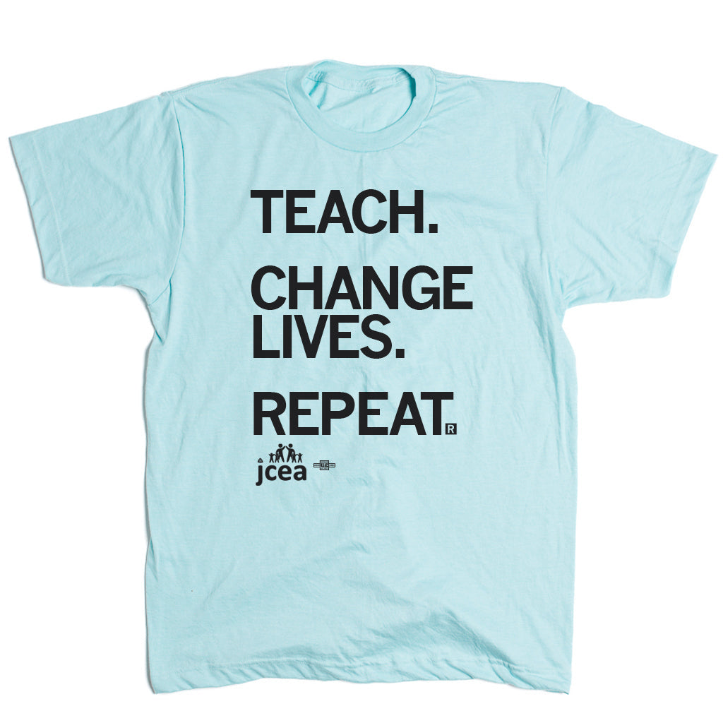 JCEA: Teach Change Lives Repeat Shirt