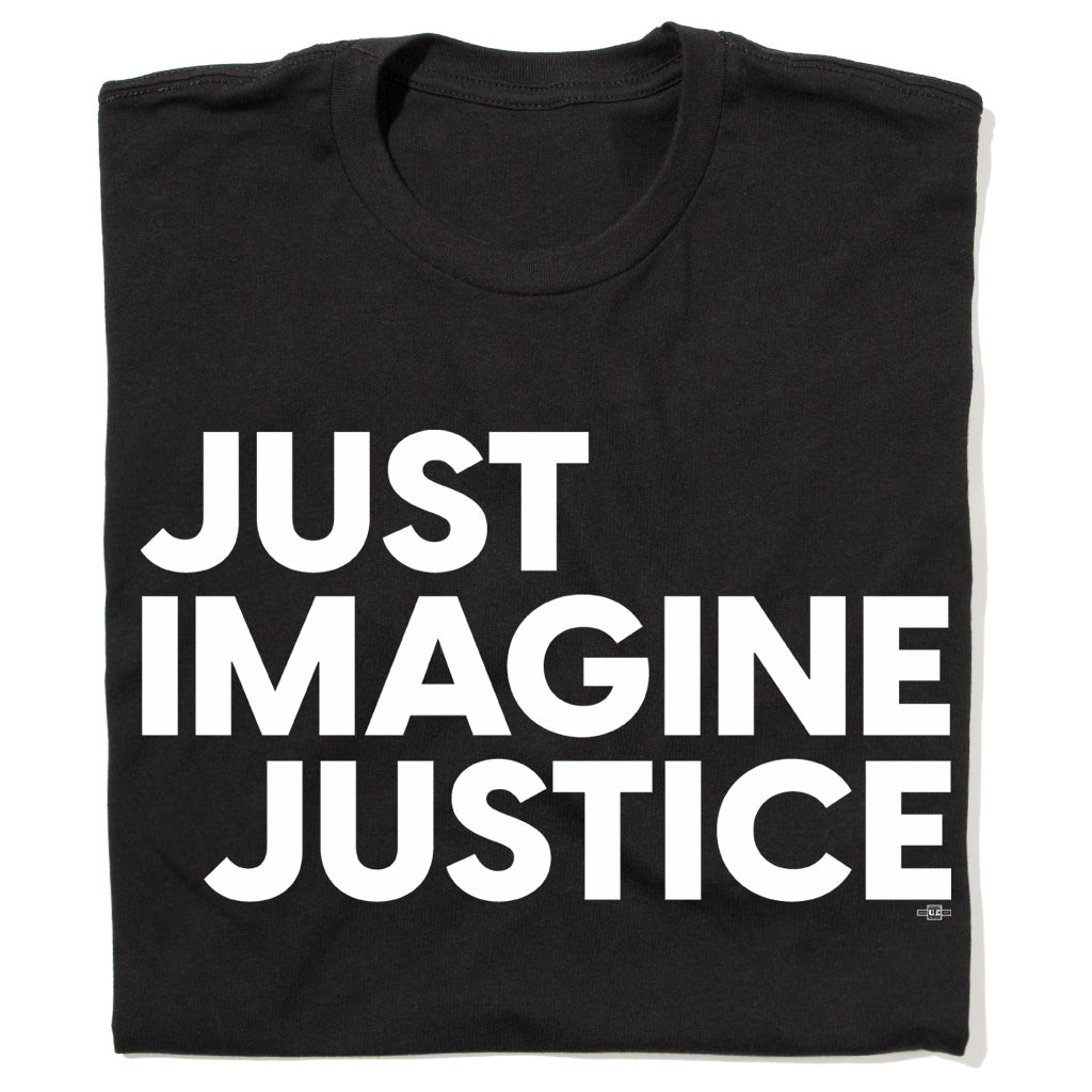 Just Imagine Justice Shirt