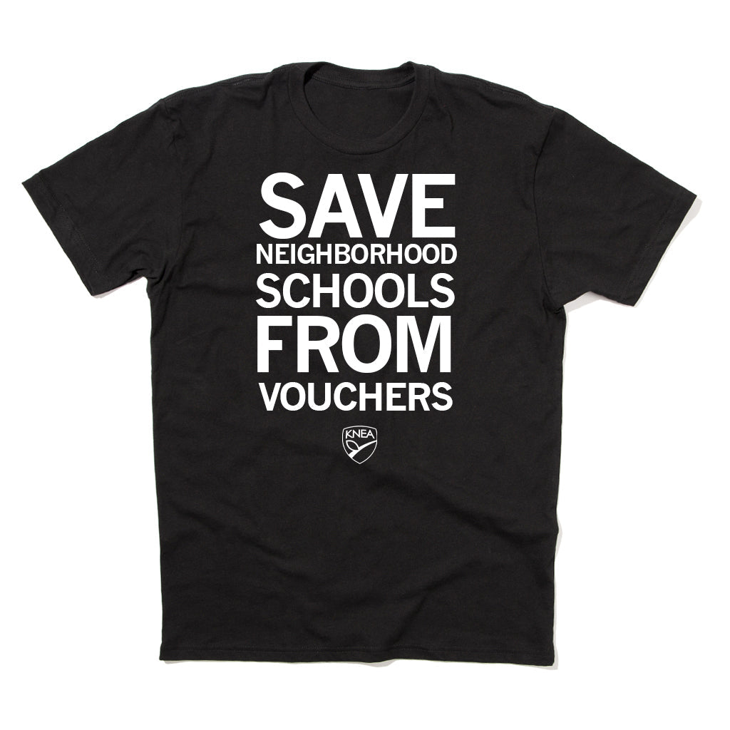Save Neighborhood Schools From Vouchers Shirt