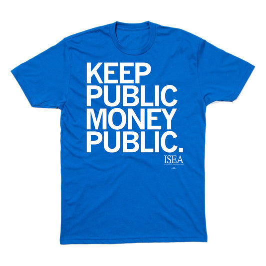 ISEA: Keep Public Money Public Shirt