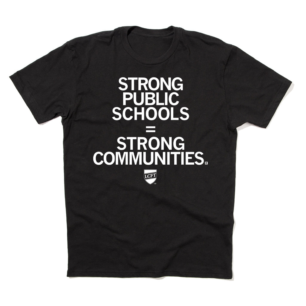 LCFT 504: Strong Public Schools= Strong Communities Shirt