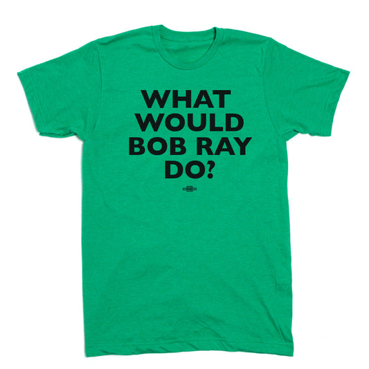 AFSCME Local 3450: What Would Bob Ray Do? Shirt