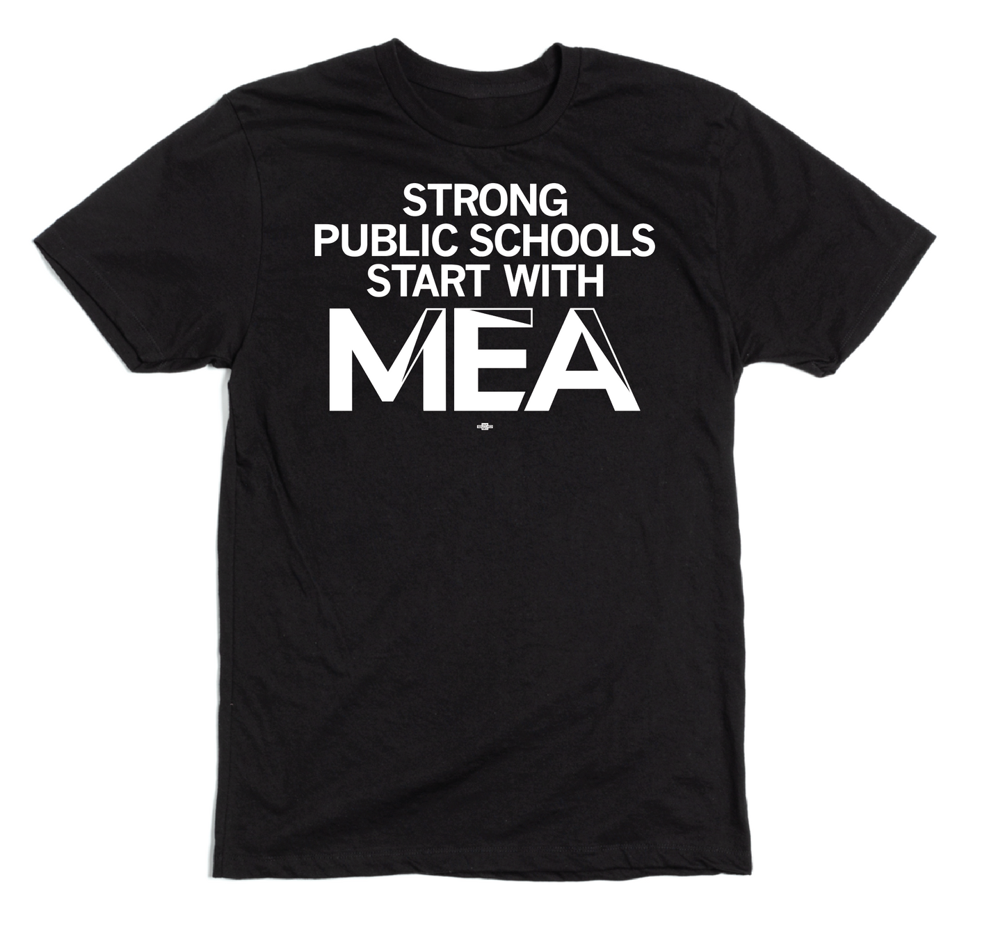 MEA: Strong Public Schools Starts with MEA Shirt