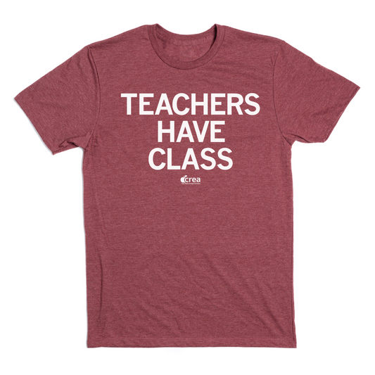 CREA: Teachers Have Class Shirt