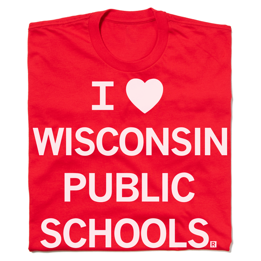 WEAC: I Heart Wisconsin Public Schools Shirt