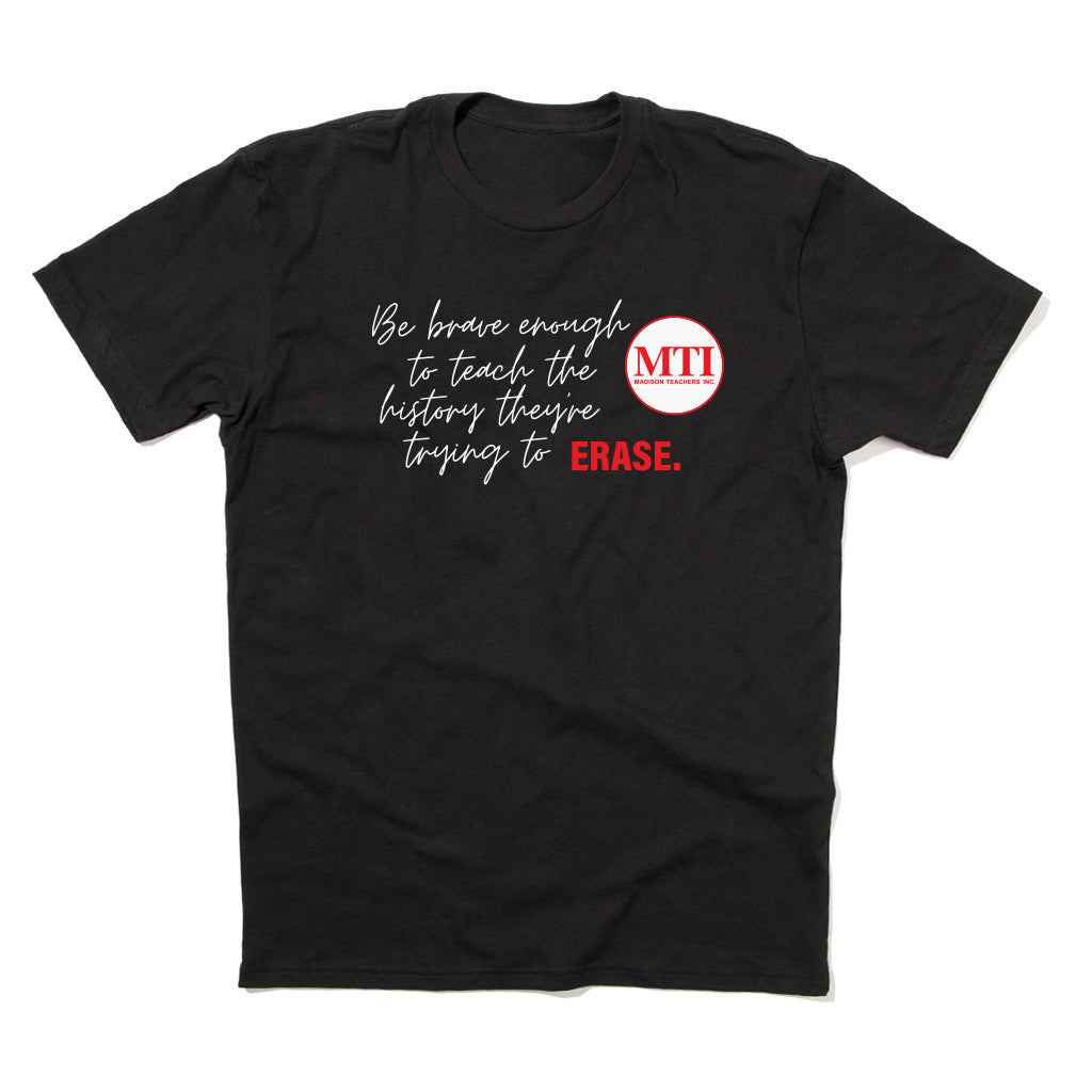 MTI: Be Brave Enough To Teach The History Shirt