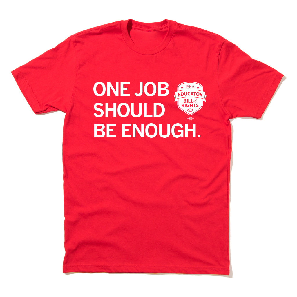 ISEA: One Job Should Be Enough Shirt