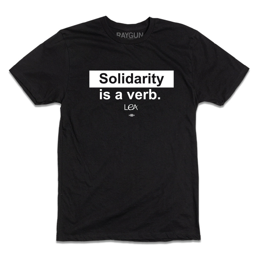 LEA: Solidarity Is a Verb Shirt
