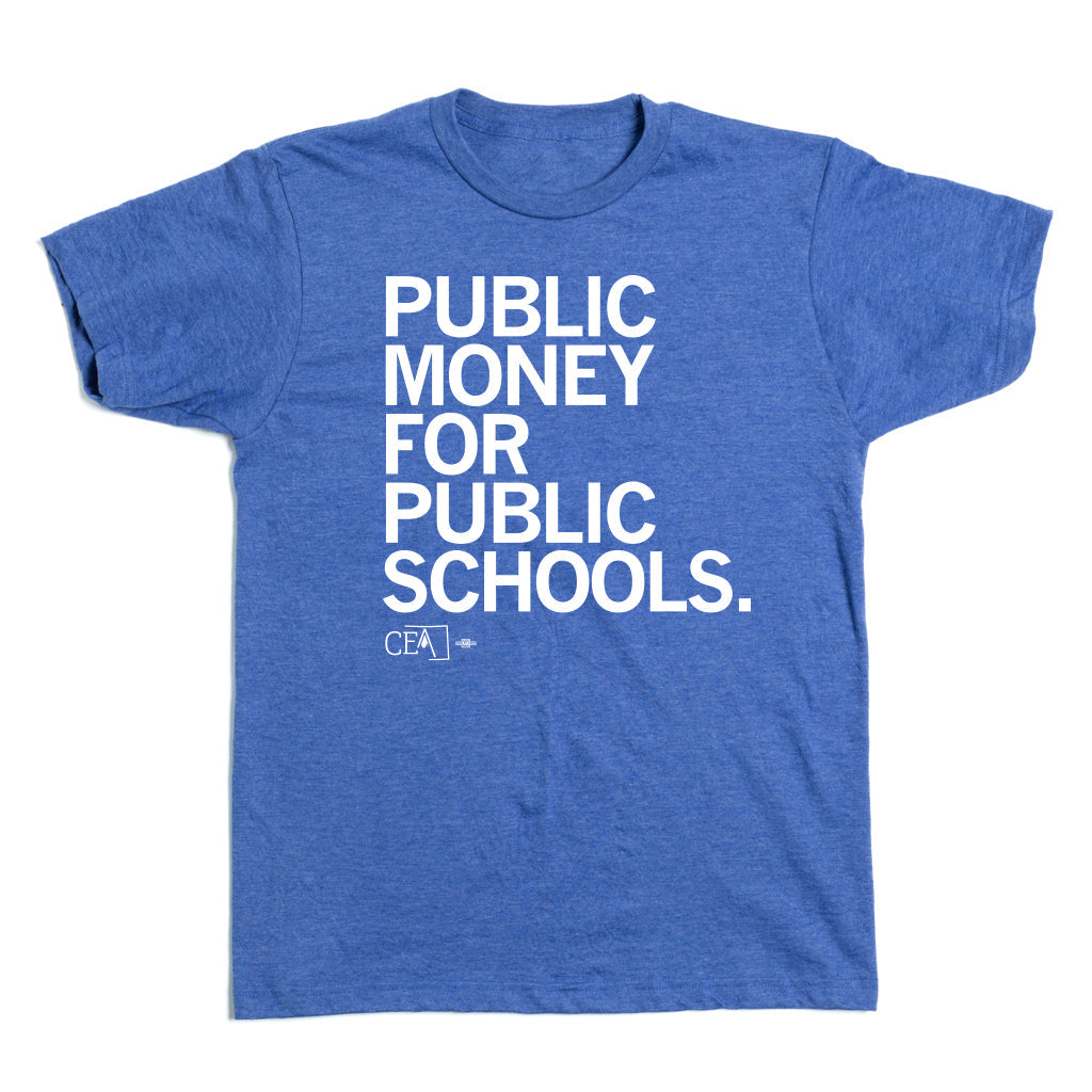 CEA: Public Money for Public Schools Shirt