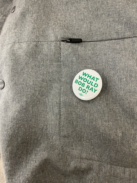 AFSCME Local 3450: What Would Bob Ray Do? Button