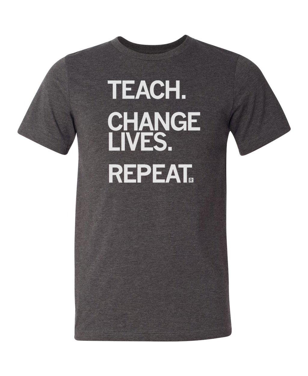 Teach. Change Lives. Repeat Shirt