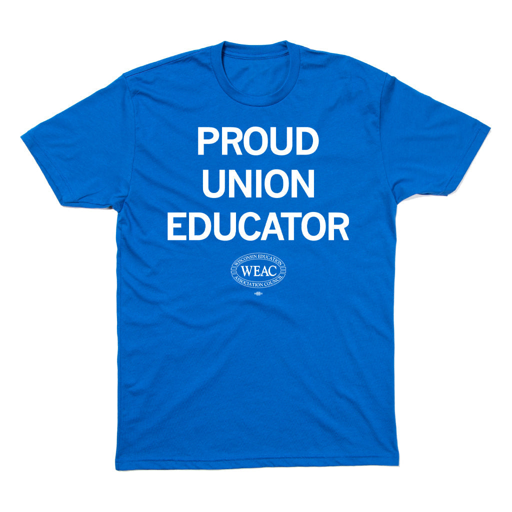 WEAC: Proud Union Educator Shirt