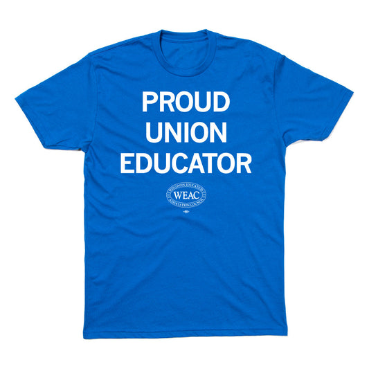 WEAC: Proud Union Educator Shirt