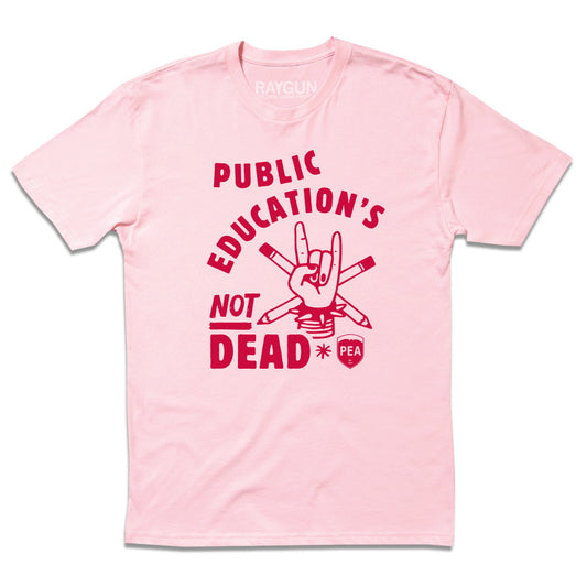 Poudre Education Association: Public Education's Not Dead Pink Shirt