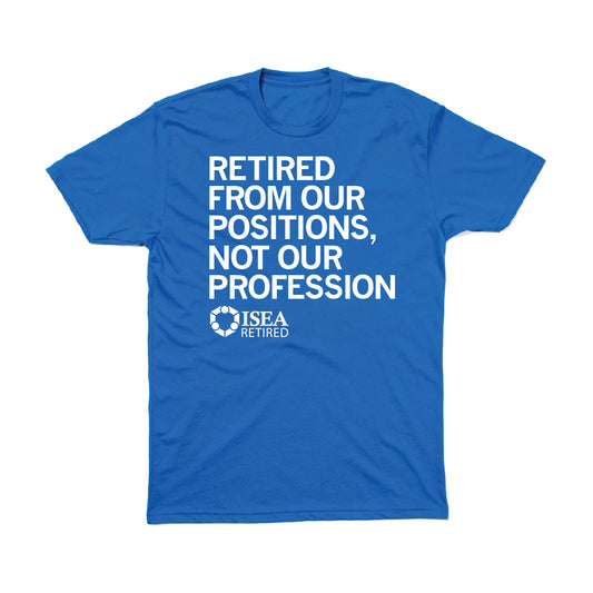 ISEA: Retired From Our Positions T-Shirt