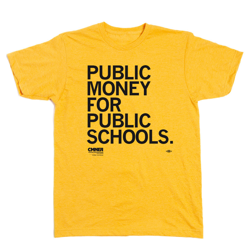 CMNEA: Public Money for Public Schools Shirt