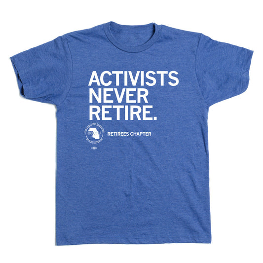 CCCTU: Activists Never Retire Shirt