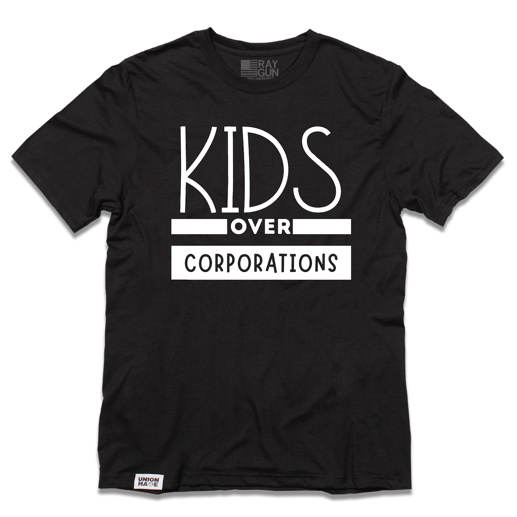 NCEA: Kids Over Corporations Shirt