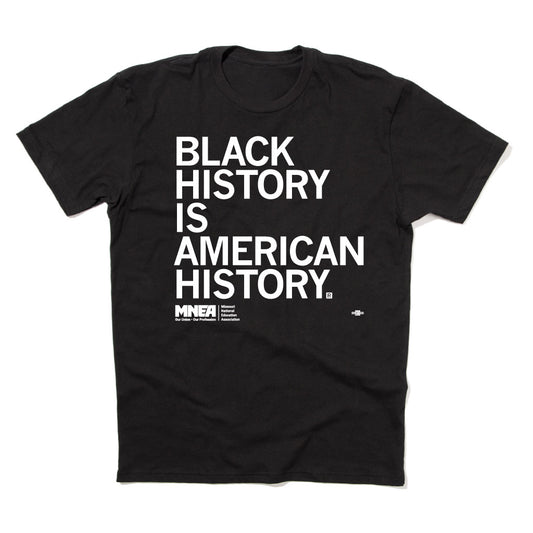 MNEA: Black History is America History Shirt