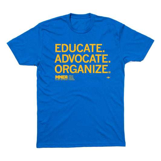 MNEA: Educate. Advocate. Organize Shirt
