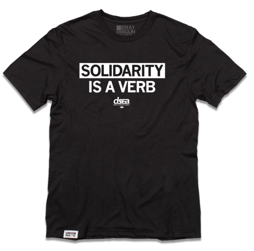 DSEA: Solidarity Is a Verb Shirt