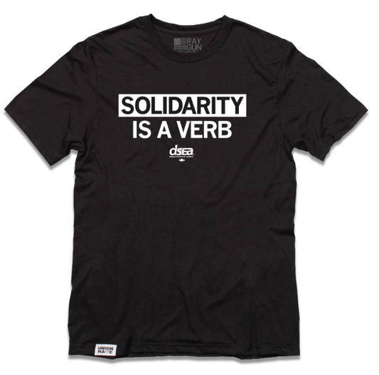 DSEA: Solidarity Is a Verb Shirt
