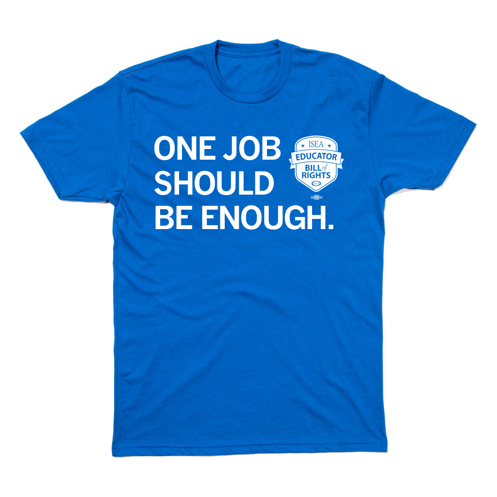 ISEA: One Job Should Be Enough Shirt
