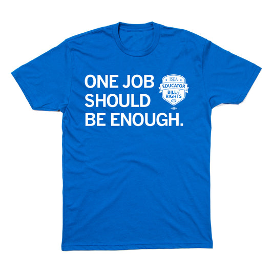 ISEA: One Job Should Be Enough Shirt
