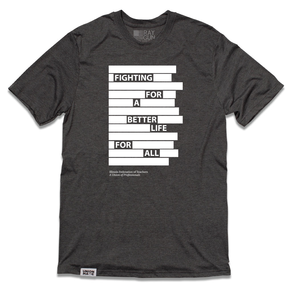 IFT: Fighting For A Better Life For All Shirt