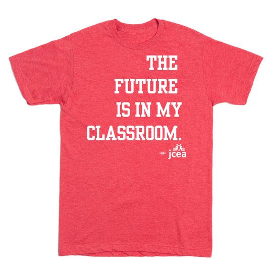 JCEA: The Future is in my Classroom Shirt