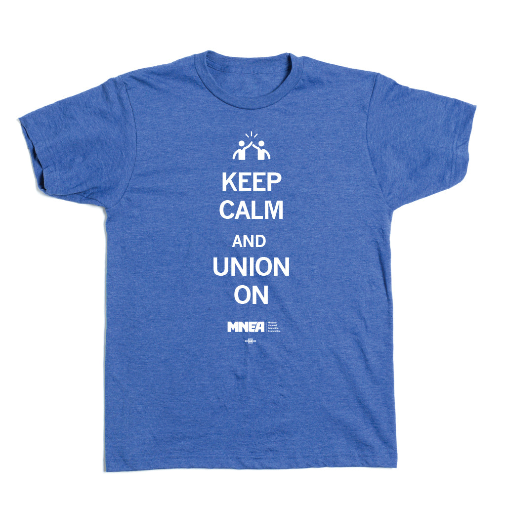 MNEA: Keep Calm and Union On Shirt