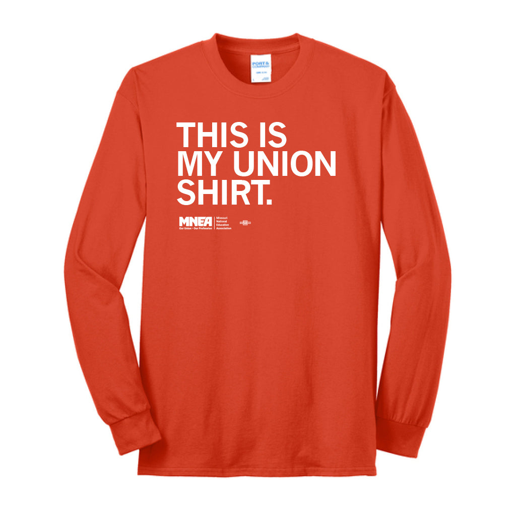 MNEA: This Is My Union Shirt Long Sleeve Shirt