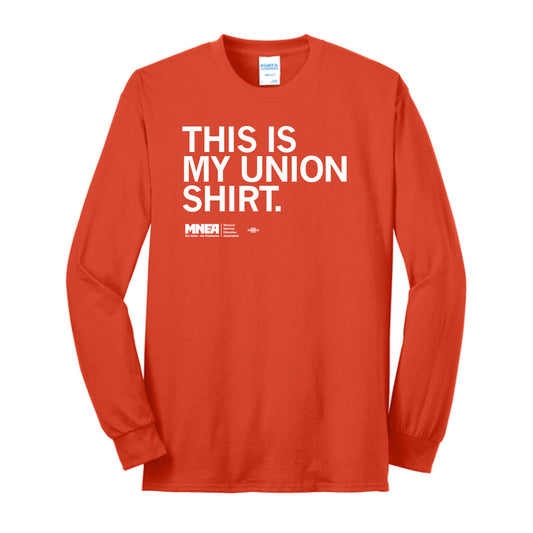 MNEA: This Is My Union Shirt Long Sleeve Shirt